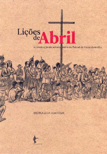 ﻿درس های آوریل: ساخت نویسندگی در میان Pataxó از Coroa Vermelha