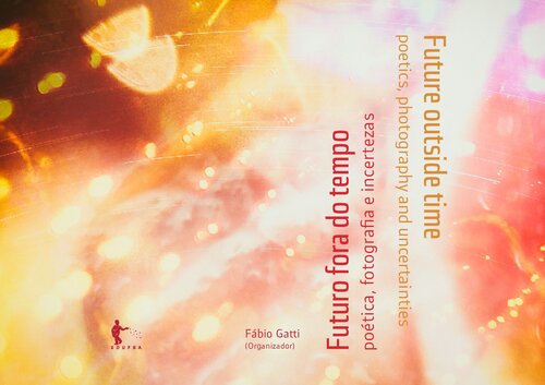 ﻿آینده خارج از زمان: شعر، عکاسی و عدم قطعیت