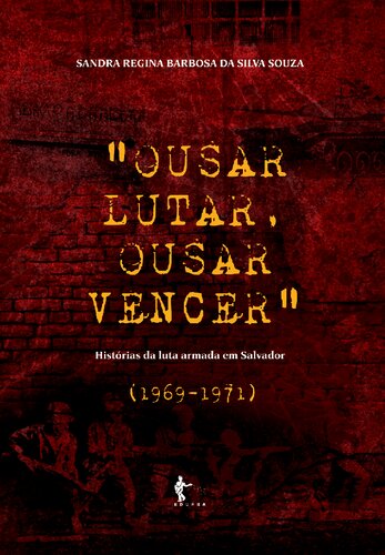 ﻿جرات جنگیدن، جرات پیروزی: داستان های مبارزه مسلحانه در سالوادور (1969-1971)