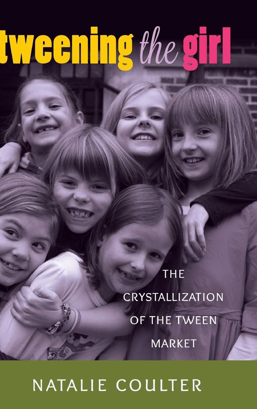 ﻿Tweening the Girl: The Crystallization of the Tween Market