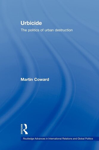 ﻿Urbicide: The Politics of Urban Destruction