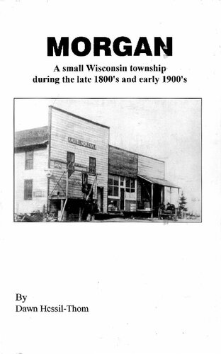 ﻿مورگان: یک شهرستان کوچک ویسکانسین در اواخر دهه 1800 و اوایل 1900