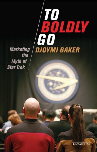 ﻿To Boldly Go: Marketing the Myth of Star Trek
