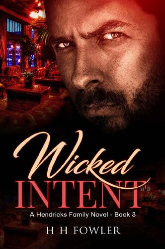 ﻿Wicked Intent: The Hendricks Family - کتاب 3