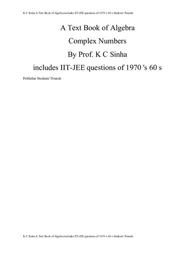 ﻿شماره مختلط از K C Sinha A Text Book of Algebra شامل سوالات IIT-JEE دهه 60 دهه 1970 است.