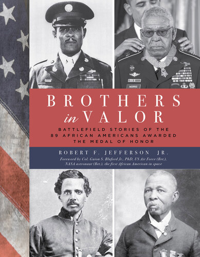 ﻿Brothers in Valor: Battlefield Stories of the 89 African Americans Medal of Honor