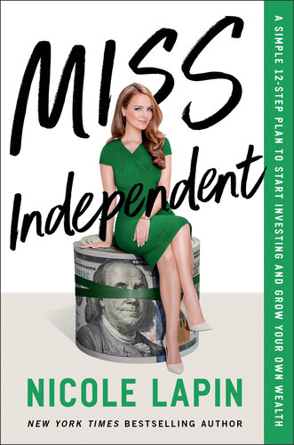﻿Miss Independent: یک برنامه 12 مرحله ای ساده برای شروع سرمایه گذاری و رشد ثروت خود