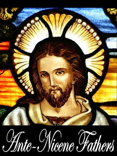 ﻿پدران پیش از نیقیه. جلد 8: دوازده پدرسالار، گزیده ها و رسائل، کلمنتینا، آپوکریفا، احکام، خاطرات ادسا و اسناد سریانی، ... قرون اول