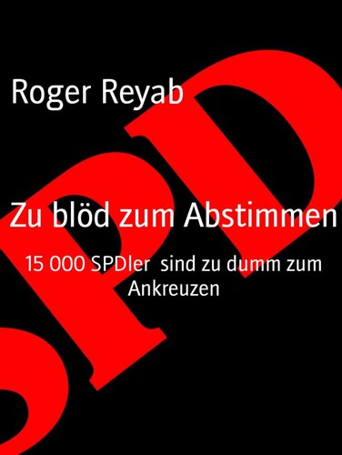﻿خیلی احمق برای رای دادن: 15000 عضو SPD برای رای دادن احمقتر از آن هستند