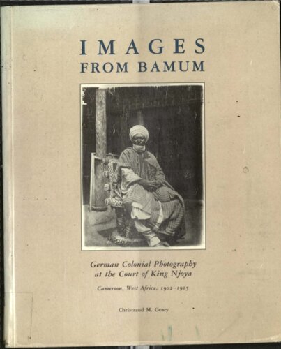﻿تصاویری از بموم: عکاسی استعماری آلمان در دربار پادشاه نجویا، کامرون، غرب آفریقا، 1902-1915