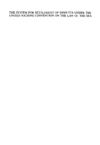 ﻿سیستم حل و فصل اختلافات تحت کنوانسیون سازمان ملل متحد در مورد حقوق دریاها: پیش نویس تاریخ و تفسیر