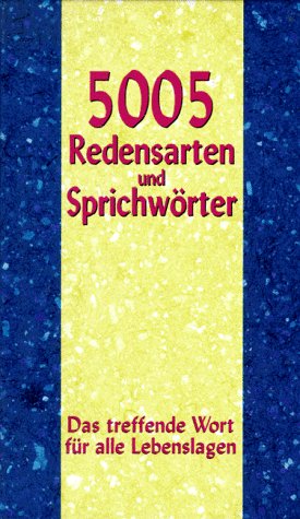 ﻿5005 گفته و ضرب المثل: کلمه مناسب برای همه موقعیت های زندگی