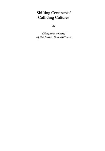 ﻿در حال تغییر قاره ها / فرهنگ های برخوردی: نگارش دیاسپورا از شبه قاره هند
