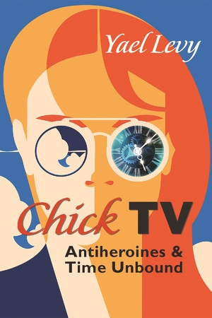 ﻿Chick TV: Antiheroines and Time Unbound