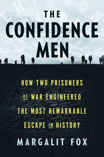 ﻿The Confidence Men: How Two Prisoners of War برجسته ترین فرار تاریخ را مهندسی کردند