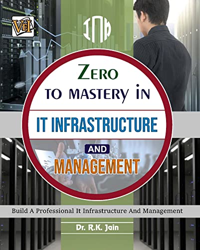 ﻿Zero To Mastery In IT Infrastructure And It's Management: No.1 Book To Become Zero To Hero In Infrastructure Management, این کتاب شگفت انگیز A-Z IT را پوشش می دهد ... نسخه (سری کامپیوتر صفر تا تسلط)