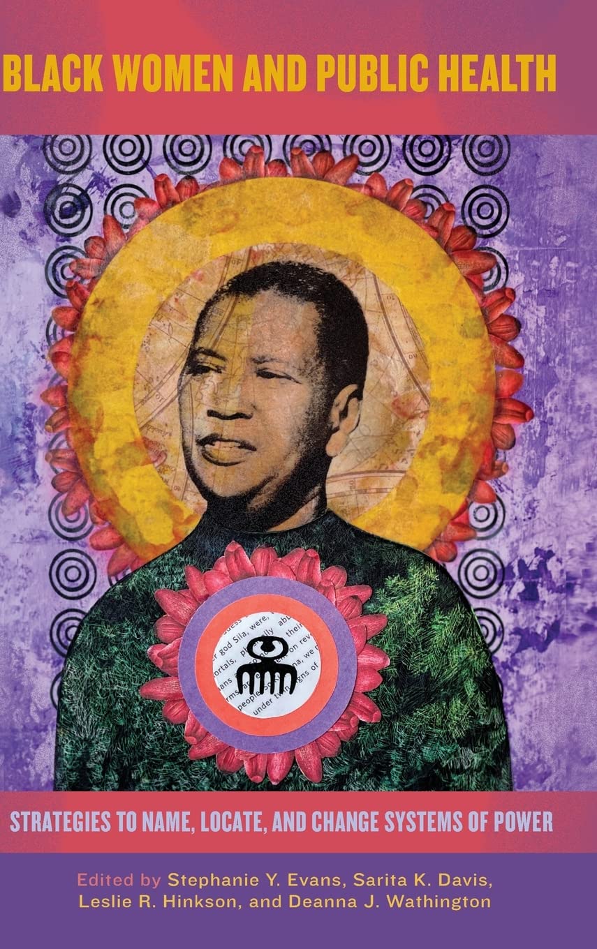 ﻿زنان سیاه پوست و سلامت عمومی: استراتژی هایی برای نامگذاری، مکان یابی و تغییر سیستم های قدرت