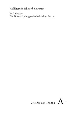 ﻿کارل مارکس. دیالکتیک پراتیک اجتماعی. درباره پیدایش و ساختار اصلی فلسفه انتقادی عمل اجتماعی