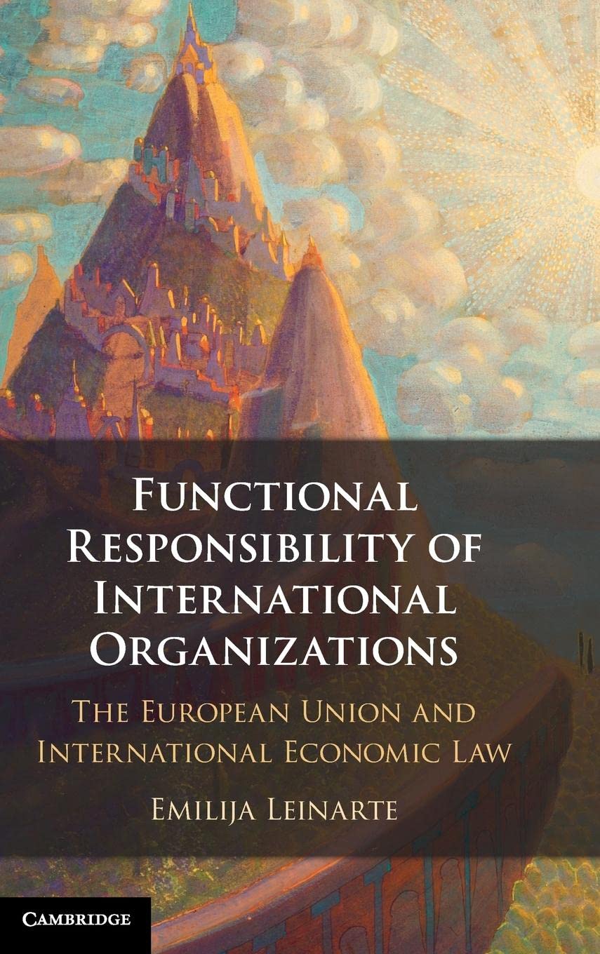 ﻿مسئولیت کارکردی سازمان های بین المللی: اتحادیه اروپا و حقوق بین الملل اقتصاد