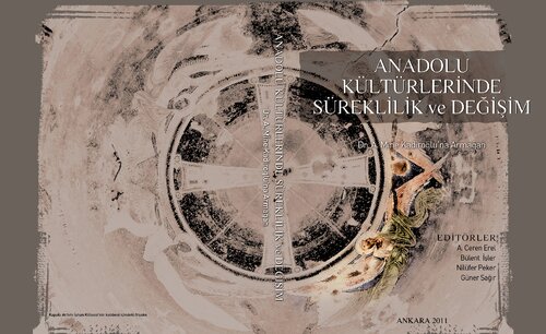 ﻿تداوم و تغییر در فرهنگ های آناتولی (کمک مالی به دکتر A. Mine Kadiroğlu)