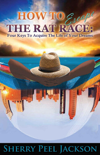 ﻿چگونه از مسابقه موش فرار کنیم: چهار کلید برای به دست آوردن زندگی رویاهای خود