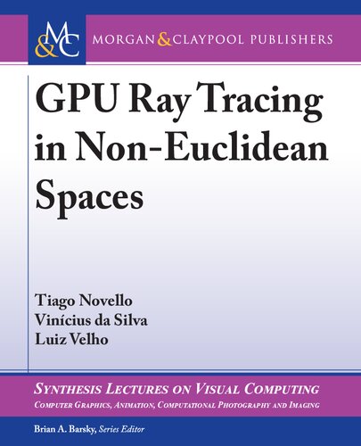 ﻿GPU Ray Tracing در فضاهای غیر اقلیدسی (2022) [Novello et al] [9781636393278].pdf