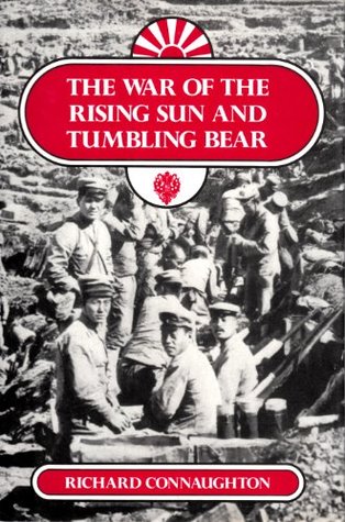 ﻿جنگ طلوع خورشید و خرس در حال غلت: تاریخچه نظامی جنگ روسیه و ژاپن