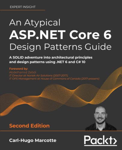 ﻿راهنمای الگوهای طراحی غیر معمول ASP.NET Core 6: یک ماجراجویی جامد در اصول معماری و الگوهای طراحی با استفاده از NET 6 و C# 10، نسخه دوم