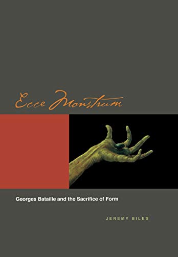 ﻿Ecce Monstrum: Georges Bataille and the Sacrifice of Form
