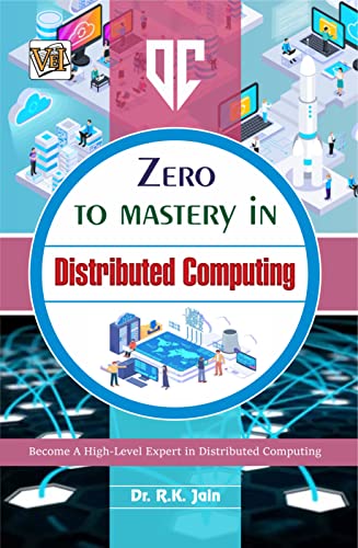 ﻿Zero To Mastery In Distributed Computing: No.1 Book To Become Zero To Hero In Distributed Computing، این کتاب شگفت انگیز محاسبات توزیع شده A-Z را پوشش می دهد ... نسخه (سری کامپیوتر صفر تا تسلط)