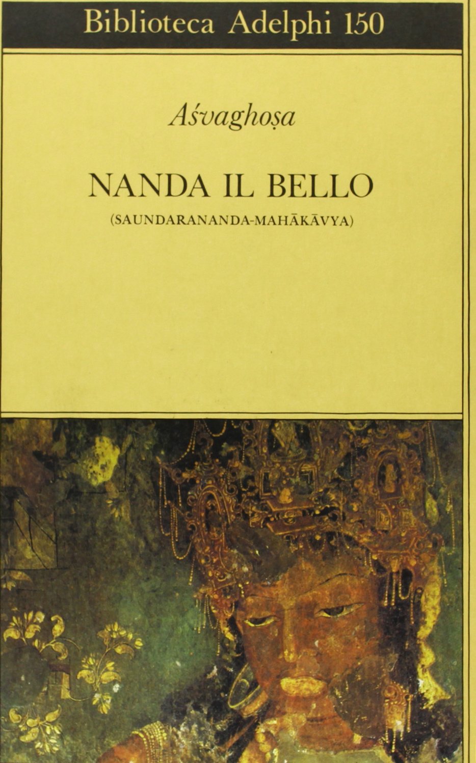 ﻿Nanda the Beautiful (Saundarananda-Mahakavya)