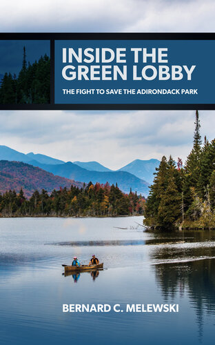 ﻿Inside the Green Lobby: The Fight to Save the Adirondack Park