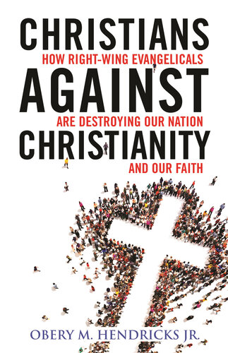 ﻿مسیحیان علیه مسیحیت: چگونه انجیلی های راست گرا ملت و ایمان ما را ویران می کنند