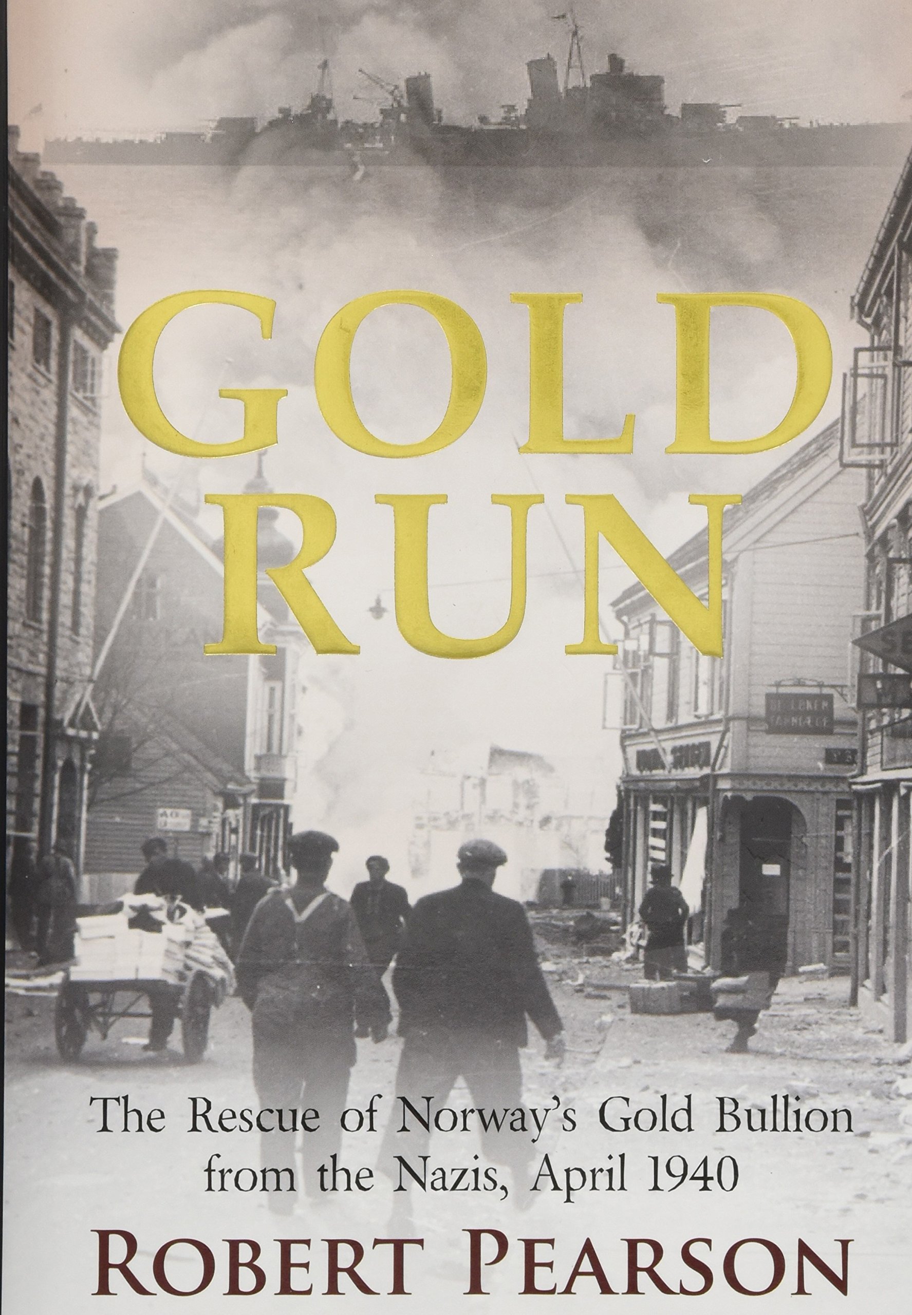 ﻿Gold Run: نجات شمش طلای نروژ از دست نازی ها، 1940