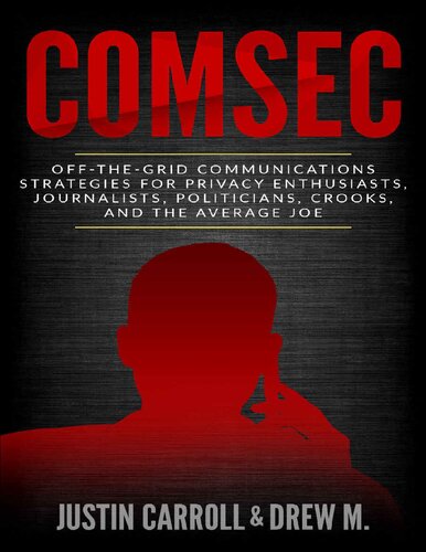 ﻿استراتژی های ارتباطات خارج از شبکه ComSec برای علاقه مندان به حریم خصوصی، روزنامه نگاران، سیاستمداران، کلاهبرداران، و جو متوسط