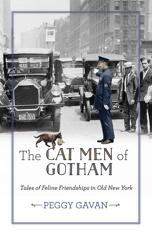 ﻿The Cat Men of Gotham: Tales of Feline Friendships in Old New York