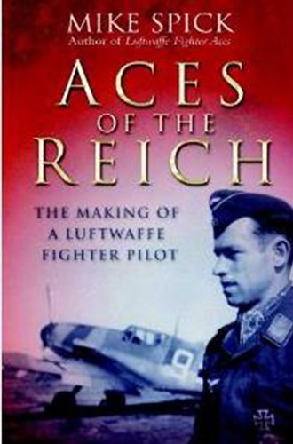 ﻿Aces of the Reich: The Making of a Luftwaffe Fighter Pilot