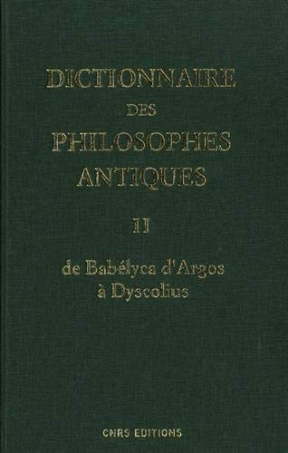 ﻿فرهنگ لغت فیلسوفان باستان، جلد 2: از بابلیکا آرگوس تا دیسکولیوس