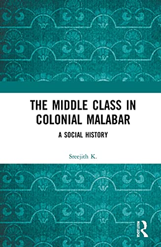 ﻿طبقه متوسط ​​در مالابار استعماری: تاریخ اجتماعی