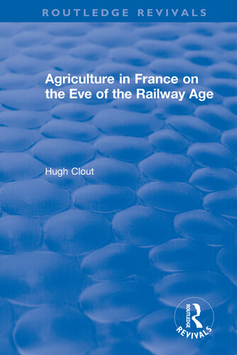 ﻿Routledge Revivals: Agriculture in France در آستانه عصر راه آهن (1980)