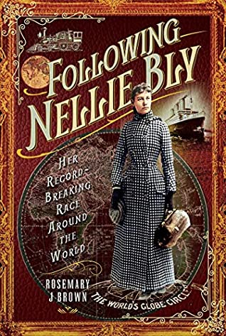 ﻿دنبال کردن Nellie Bly: مسابقه رکوردشکنی او در سراسر جهان