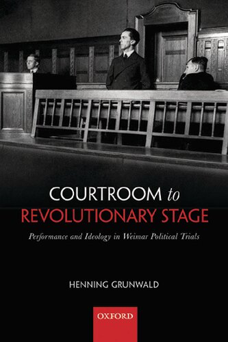 ﻿دادگاه تا مرحله انقلاب: عملکرد و ایدئولوژی در دادگاه های سیاسی وایمار
