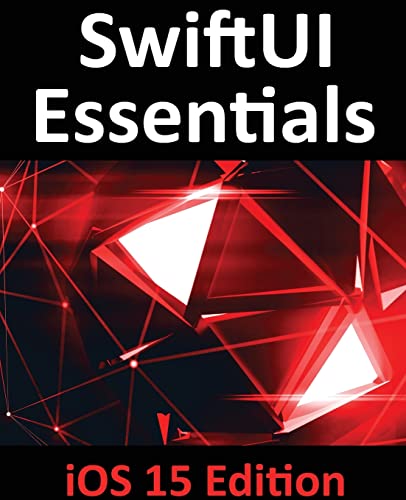 ﻿SwiftUI Essentials - iOS 15 Edition: آموزش توسعه اپلیکیشن های iOS با استفاده از SwiftUI، Swift 5.5 و Xcode 13