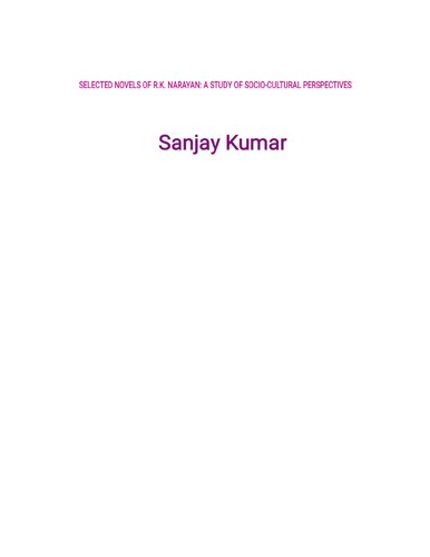 ﻿منتخب رمان‌های ر.ک.نارایان: بررسی دیدگاه‌های فرهنگی-اجتماعی