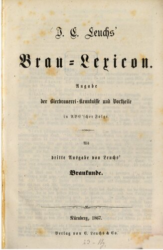 ﻿J. C. Leuchs' Brewing Lexicon: اطلاعاتی در مورد دانش و مزایای دم کردن آبجو در دنباله ABC [Leuchs' Brewing Knowledge]