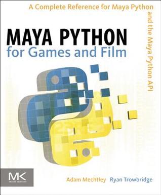﻿Maya Python for Games and Film: مرجع کامل برای Maya Python و Maya Python API