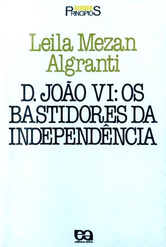 ﻿D. João VI: پشت صحنه استقلال