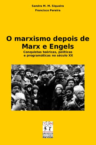 ﻿مارکسیسم پس از مارکس و انگلس: دستاوردهای نظری، سیاسی و برنامه‌ای در قرن بیستم