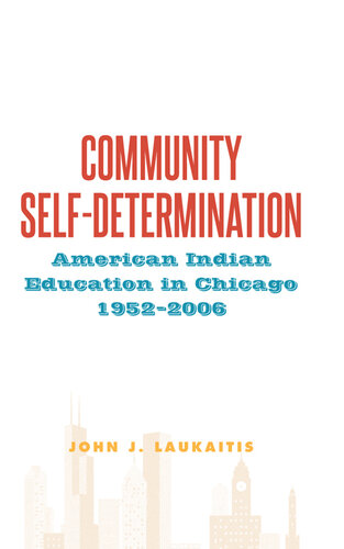 ﻿خود تعیینی جامعه: آموزش سرخپوستان آمریکایی در شیکاگو، 1952-2006