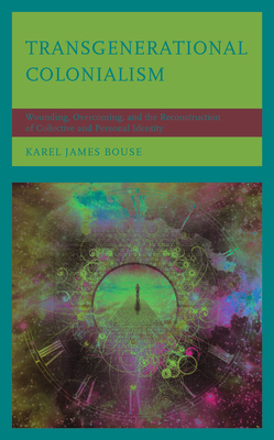 ﻿استعمار فرا نسلی: زخمی شدن، غلبه بر و بازسازی هویت جمعی و شخصی